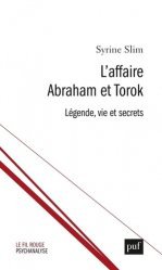 L'AFFAIRE ABRAHAM ET TOROK - LEGENDE, VIE ET SECRETS  | 