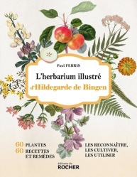 Meilleures ventes de la Editions du rocher : Meilleures ventes de l'éditeur, L'herbarium illustré d'Hildegarde de Bingen