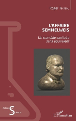 L'Affaire Semmelweis. Un scandale sanitaire sans équivalent