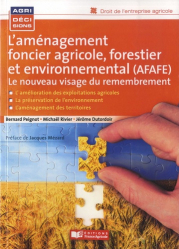 L'aménagement foncier agricole, forestier et environnemental. Le nouveau visage du remembrement, 2e édition
