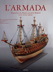 L'Armada. Maquettes du Musée naval de Madrid (XVIIe-XVIIIe siècle)