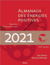 L’almanach des énergies positives 2021 - Feng shui et sélection de date