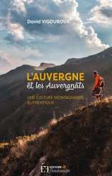 L'Auvergne et les auvergnats une culture montagnarde authentique