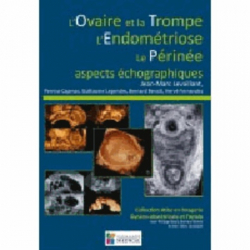 L'ovaire et la trompe - L'endométriose- Le périnée - aspects échographiques