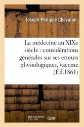 La médecine au XIXe siècle considérations générales sur ses erreurs physiologiques