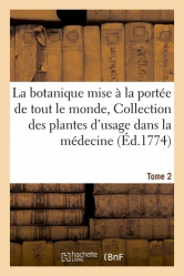 La botanique mise à la portée de tout le monde, Collection des plantes d'usage en médecine - Tome 2