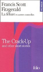 La fêlure et autres nouvelles : The Crack-Up and other short stories
