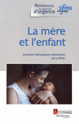 En promotion de la Editions lavoisier / tec et doc : Promotions de l'éditeur, La mère et l'enfant - SFMU