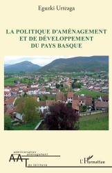 La politique d'aménagement et de développement du Pays Basque