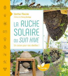 La ruche solaire ou Sun hive : un cocon pour nos abeilles !