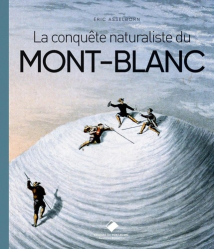 La conquête naturaliste du Mont-Blanc