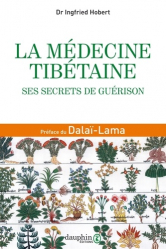 La médecine tibétaine. Ses secrets de guérison