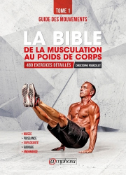 La bible de la musculation au poids de corps guide des mouvements