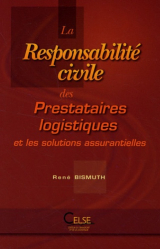 La responsabilité civile des prestataires logistiques et les solutions assurantielles