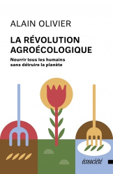 La révolution agroécologique - Nourrir tous les humains sans