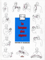 La langue des signes Tome 1- Histoire et grammaire
