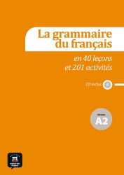 La grammaire du français en 40 leçons et plus de 201 activités