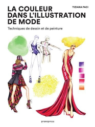 La couleur dans l'illustration de mode. Techniques de dessin et de peinture