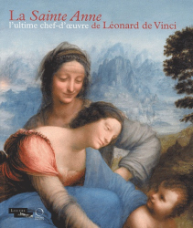 La Sainte Anne l'ultime chef-d'oeuvre de Léonard de Vinci