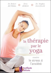 La thérapie par le yoga contre le stress & l'anxiété