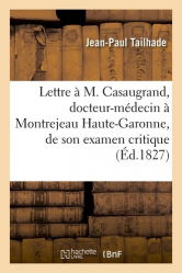 Lettre à M. Casaugrand, docteur-médecin à Montrejeau Haute-Garonne, de son examen critique