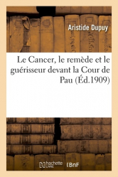 Le Cancer, le remède et le guérisseur devant la Cour de Pau
