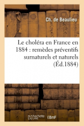 Le choléra en France en 1884 : remèdes préventifs surnaturels et naturels