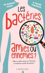 Les bactéries : amies ou ennemies 