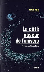 Le côté obscur de l'univers - Préface de Pierre Léna