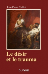 A paraitre de la Editions dunod : Livres à paraitre de l'éditeur, Le désir et le trauma