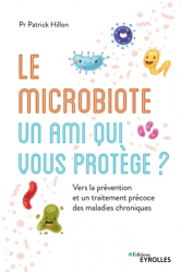 Le microbiote, un ami qui vous protège. Vers une prévention et un traitement précoce des maladies