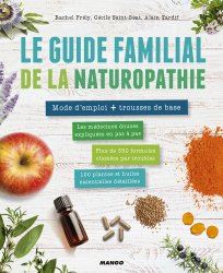 Le guide familial de la naturopathie : 10 médecines douces expliquées en pas à pas