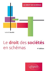 Le droit des sociétés en schémas. 4e édition