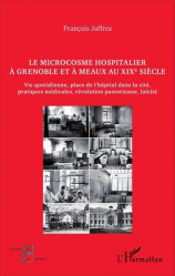 Le microcosme hospitalier à Grenoble et à Meaux au XIXe siècle