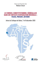 Le conseil constitutionnel sénégalais dans un contexte d'intégration régionale : passé, présent, devenir