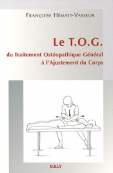 Le TOG du Traitement Ostéopathique Général à l'Ajustement du Corps