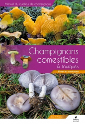 Le guide des champignons comestibles et toxiques
