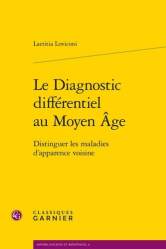 Le diagnostic différentiel au Moyen Age. Distinguer les maladies d'apparence voisine