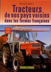 Les tracteurs de nos pays voisins à la conquête des fermes françaises 1930 - 1975