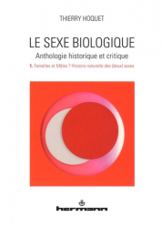 Le Sexe biologique Anthologie historique et critique.