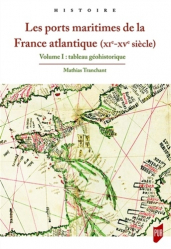Les ports maritimes de la France atlantique (XIe-XVe siècle) - Volume 1, Tableau géohistorique