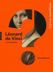 Léonard de Vinci en 15 questions
