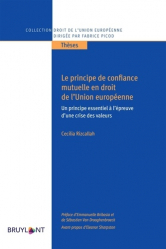 Le principe de confiance mutuelle en droit de l'Union européenne