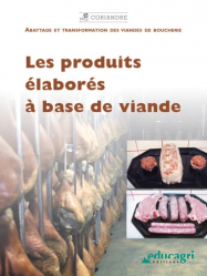 Meilleures ventes chez Meilleures ventes de la collection Abattage et transformation des viandes de boucherie - educagri, Les produits élaborés à base de viande