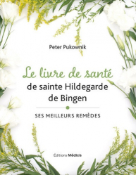 Le livre de santé de sainte Hildegarde de Bingen