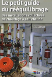 Le petit guide du rééquilibrage ; des installations collectives de chauffage à eau chaude