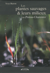Les plantes sauvages & leurs milieux en Poitou-Charentes