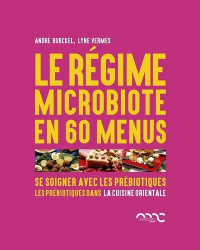 Les recettes du régime microbiote, recettes orientales / se soigner avec les prébiotiques