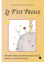 Le Petit Prince en Patoué de Crôzint / Crozantais (Crozant, Creue)