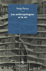 Les anthropologues et la vie 